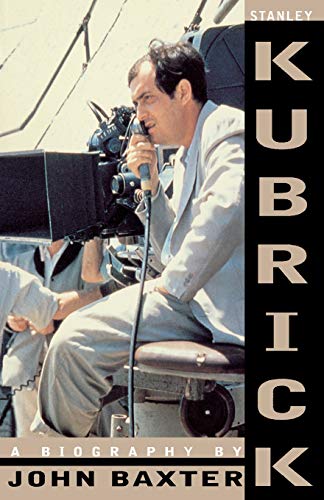 Stanley Kubrick: A Biography by John Baxter