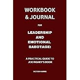 Workbook & Journal for Leadership and Emotional Sabotage: A Practical Guide to Joe Rigney’s Book