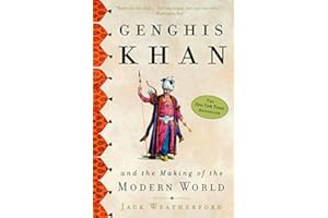 Genghis Khan and the Making of the Modern World