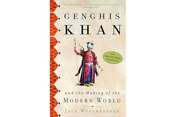 Genghis Khan and the Making of the Modern World