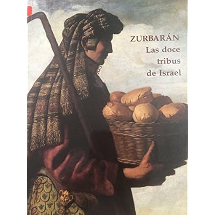Zurbarán. Las doce tribus de Israel Zurbarán. Las doce tribus de Israel
