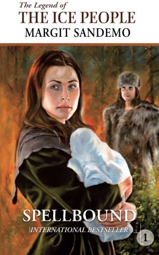 The Ice People 1 - Spellbound: Spellbound (The Legend of the Ice People) (Volume 1)