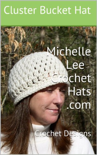 Michelle Lee Crochet Hats .com: Crochet Designs