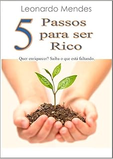 Livro 5 Passos para ser Rico: Quer enriquecer? Saiba o que está faltando.