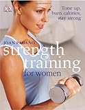 Strength Training For Women: Tone Up, Burn Calories, Stay Strong by Joan Pagano