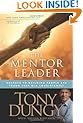 The Mentor Leader: Secrets to Building People and Teams That Win Consistently