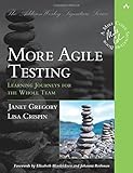 More Agile Testing: Learning Journeys for the Whole Team (Addison-Wesley Signature Series (Cohn))