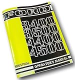Ford 3400 3500 4400 4500 Industrial Tractor Operators Owners Manual Maintenance