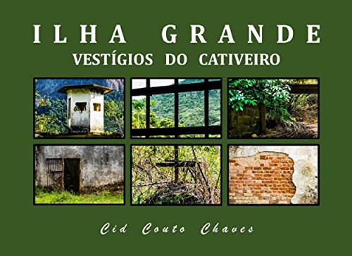 Ilha Grande - Vestígios do Cativeiro (Portuguese Edition)