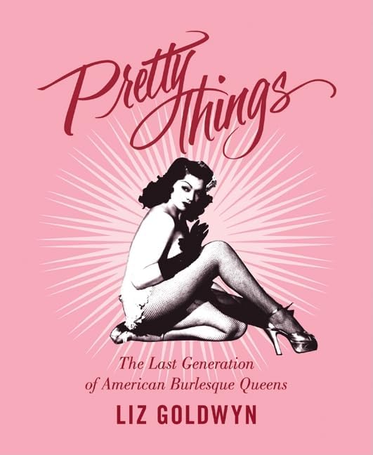 Burlesque: A Living History (hardback): Briggeman, Jane