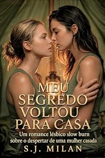 Livro Meu Segredo Voltou para Casa: Um romance lésbico slow burn sobre o despertar de uma mulher casada (Sou Lésbica?)