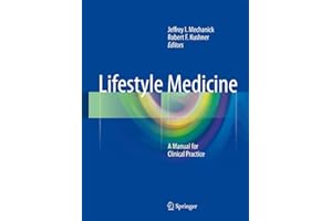 Lifestyle Medicine: A Manual for Clinical Practice