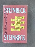 THE SHORT NOVELS OF JOHN STEINBECK: TORTILLA FLAT, THE RED PONY, OF MICE AND MEN, THE MOON IS DOWN, CANNERY ROW, THE PEARL.