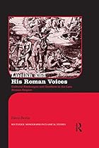 Lucian and His Roman Voices: Cultural Exchanges and Conflicts in the Late Roman Empire (Routledge Monographs in Classical Studies)