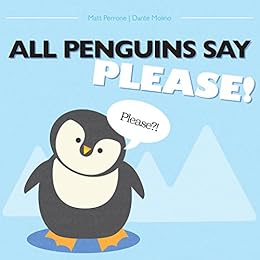 All Penguins Say Please eBook: Matthew Perrone, Dante Molino: Amazon.ca
