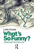 What's So Funny?: Sketches from My Life (Choreography and Dance Studies Series Book 15) by Lotte Goslar