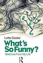 What's So Funny?: Sketches from My Life (Choreography and Dance Studies Series)