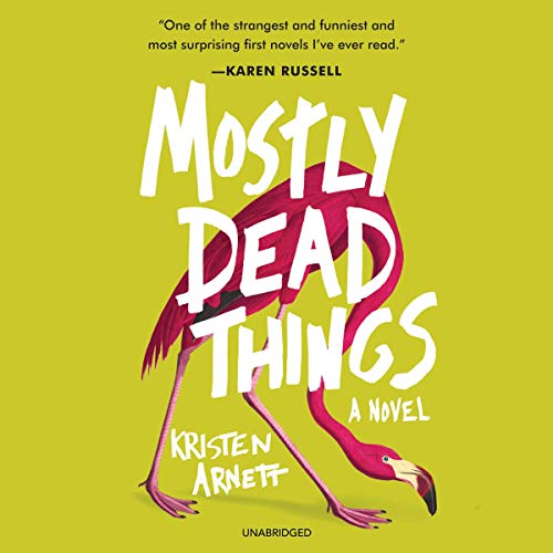 [Read] Mostly Dead Things: A Novel KINDLE
