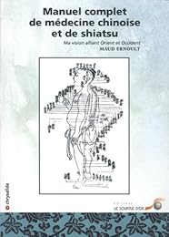 Manuel complet de médecine chinoise et de shiatsu