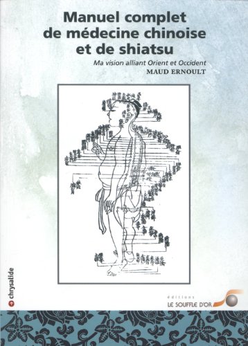 Manuel complet de médecine chinoise et de shiatsu