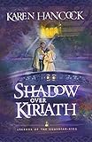 Shadow Over Kiriath (Legends of the Guardian-King, Book 3) by Karen Hancock