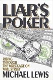 [Liar's Poker: Rising through the Wreckage of Wall Street] (By: Michael Lewis) [published: January, 1990]