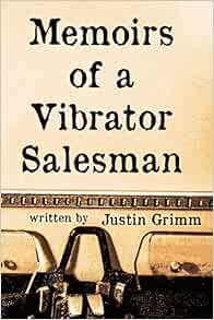 Amazon.com: Memoirs of a Vibrator Salesman: 9781724803412: Grimm ...