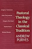 Pastoral Theology in the Classical Tradition