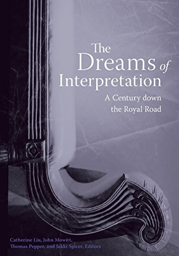 Download The Dreams of Interpretation: A Century down the Royal Road (Cultural Critique Books) Download The Dreams of Interpretation: A Century down the Royal Road (Cultural Critique Books)