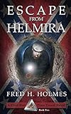Escape from Helmira: The Great Civil War Prison Escape (Dyna-Tyme Genetics Time Travel Novel) by 