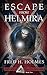 Escape from Helmira: The Great Civil War Prison Escape (Dyna-Tyme Genetics Time Travel Novel) by 