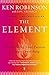 The Element: How Finding Your Passion Changes Everything - Book by Lou Aronica