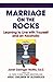 Marriage On The Rocks: Learning to Live with Yourself and an Alcoholic