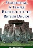 Stonehenge, A Temple Restor'd To The British Druids by William Stukeley