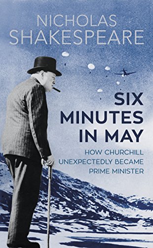 [READ] Six Minutes in May: How Churchill Unexpectedly Became Prime Minister<br />RAR