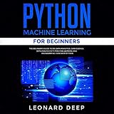 Python Machine Learning for Beginners: The Beginner's Guide to Big Data Analytics, Data Science, Dat by 