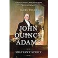 John Quincy Adams: Militant Spirit
