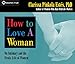 How to Love A Woman: On Intimacy and the Erotic Life of Women