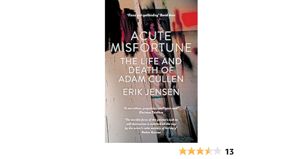 Acute Misfortune The Life And Death Of Adam Cullen Jensen Erik 9781863956932 Amazon Com Au Books