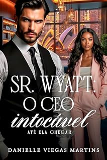 Livro SR. WYATT: O CEO INTOCÁVEL ATÉ ELA CHEGAR