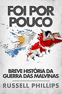 Livro Foi Por Pouco: Breve História Da Guerra Das Malvinas