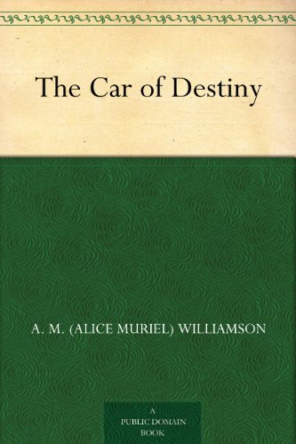 The Car of Destiny by C. N. (Charles Norris) Williamson