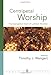 Centripetal Worship: The Evangelical Heart of Lutheran Worship (Worship Matters: Viewpoints on Renew by Timothy Wengert