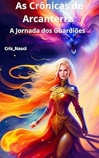 Livro As Crônicas de Arcanterra - A Jornada dos Guardiões: As Crônicas de Arcanterra - A Jornada dos Guardiões