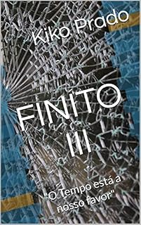 Livro Finito III: "O Tempo está a nosso favor"