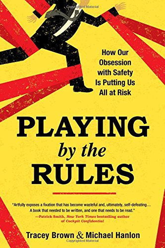 Download Playing by the Rules: How Our Obsession with Safety Is Putting Us All at Risk Download Playing by the Rules: How Our Obsession with Safety Is Putting Us All at Risk