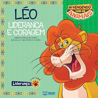 Livro Aprendendo com os Animais: Léo - Liderança e Coragem