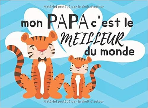 Mon Papa C Est Le Meilleur Du Monde Livre A Remplir Pour Les Enfants Avec Des Accroches Pour Faciliter L Ecriture Cadeau Personnalise De Fete Des Peres Anniversaire Et Noel Cadeau Pour