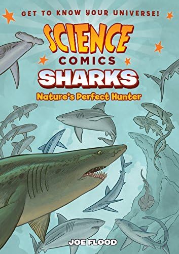 Science Comics: Sharks: Nature's Perfect Hunter: Flood, Joe, Flood