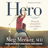 Image de Hero: Becoming the Strong Father Your Children Need